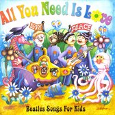 All You Need Is Love: Beatles Songs For...