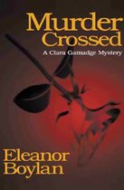 The Clara Gamadge Mysteries - Murder Crossed