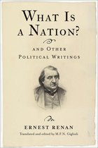 Columbia Studies in Political Thought / Political History - What Is a Nation? and Other Political Writings