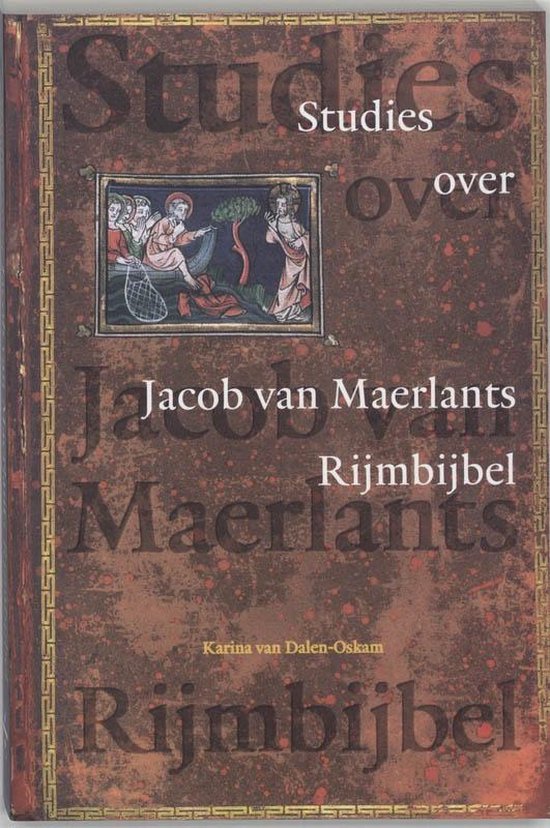 Cover van het boek 'Studies over Jacob van Maerlants Rijmbijbel / druk 1' van Karina van Dalen-Oskam