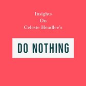 Insights on Celeste Headlee’s Do Nothing