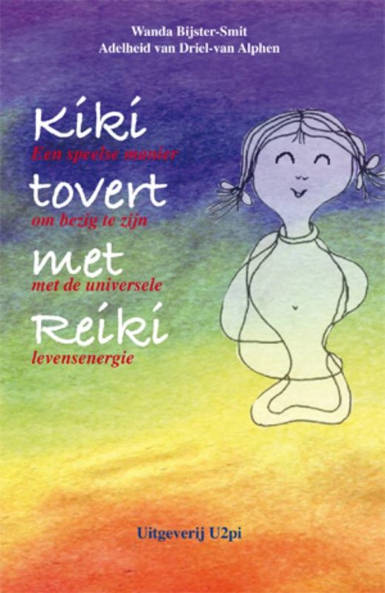 Cover van het boek 'Kiki Tovert Met Reiki / Druk Heruitgave' van W. Bijster-Smit