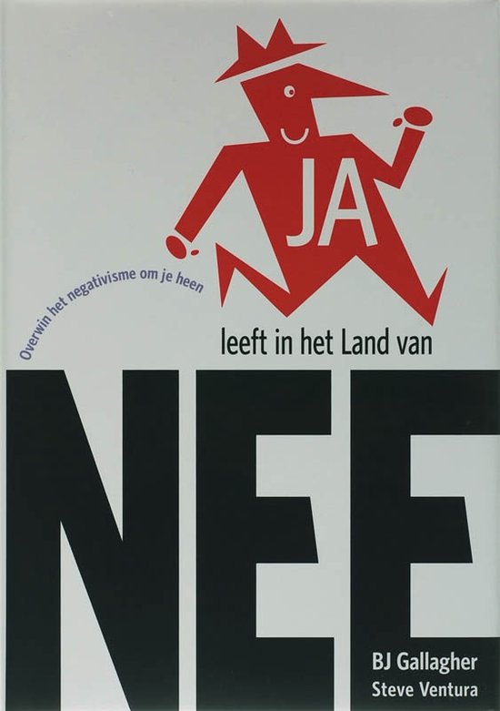 Cover van het boek 'JA leeft in het Land van NEE' van B.J. Galagher en B.J. Calagher