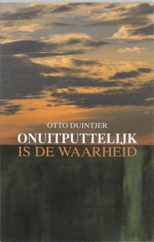 Cover van het boek 'Onuitputtelijk is de waarheid / druk 1' van O.D. Duintjer