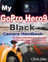 My GoPro Hero 9 Black Camera Handbook