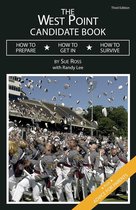 The West Point Candidate Book: How to Prepare, How to Get In, How to Survive