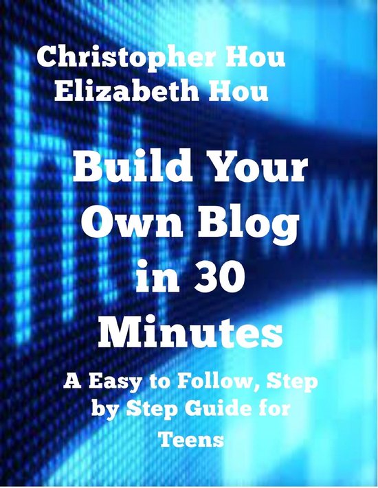 Build Your Own Blog in 30 Minutes An Easy to Follow, Step-by ... - cover