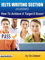 IELTS Writing Section (Academic) - How To Achieve A Target 8 Score!