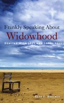 Frankly Speaking about Widowhood: Dealing with Loss and Loneliness