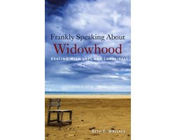 Frankly Speaking about Widowhood: Dealing with Loss and Loneliness