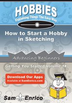 How to Start a Hobby in Sketching