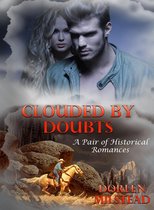Clouded by Doubts: A Pair of Historical Romances