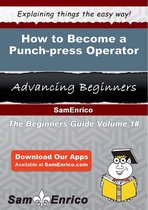 How to Become a Punch-press Operator