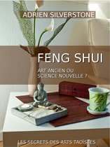 Secrets des Arts Taoïstes 1 - Le Feng Shui, art ancien ou science nouvelle ?