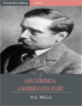 Ann Veronica, A Modern Love Story (Illustrated)
