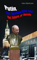 Putin, the Russian Elite, and the Future of Russia