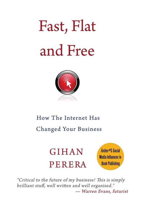 Fast, Flat and Free: How the Internet Has Changed Your Busin ... - cover