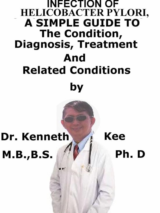 Infection Of Helicobacter Pylori, A Simple Guide To The Cond ... - cover