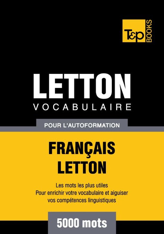 Vocabulaire Français-Letton pour l'autoformation - 5000 mot ... - cover