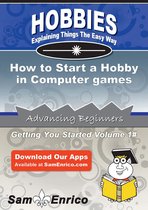 How to Start a Hobby in Computer games