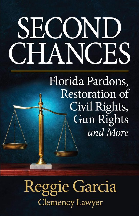 Second Chances: Florida Pardons, Restoration of Civil Rights ... - cover