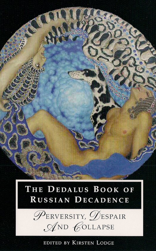 Couverture de livre avec une œuvre d'art circulaire d'une figure nue, un dalmatien et des motifs abstraits. Texte : The Dedalus Book of Russian Decadence.