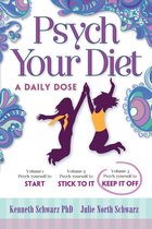 Psych Your Diet: A Daily Dose Volume 3. Psych Yourself to Keep It Off