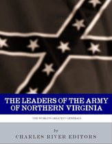 Leaders of the Army of Northern Virginia: Lee, Longstreet, Stuart & Stonewall Jackson