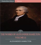 The Works of Alexander Hamilton: Volume 11 (Illustrated Edition)