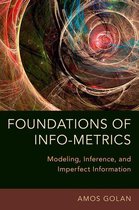 Foundations of Info-Metrics