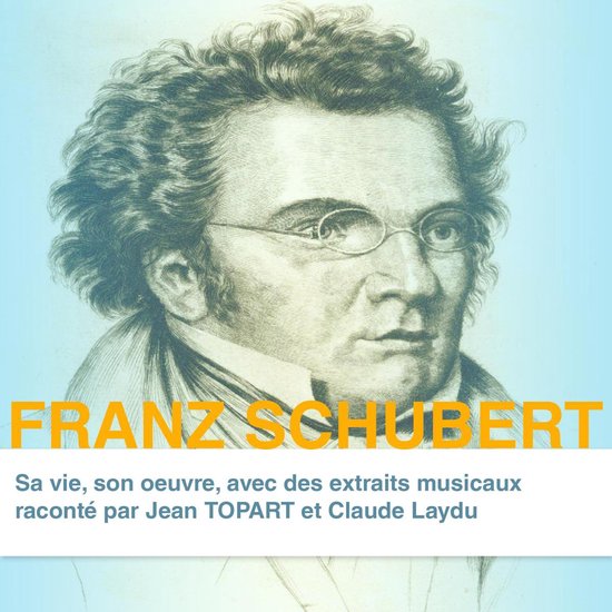 Franz Schubert, sa vie son oeuvre, Claude Dufresne 9782821100015 Boeken Franz Schubert, sa vie son oeuvre, Claude Dufresne 9782821100015 Boeken