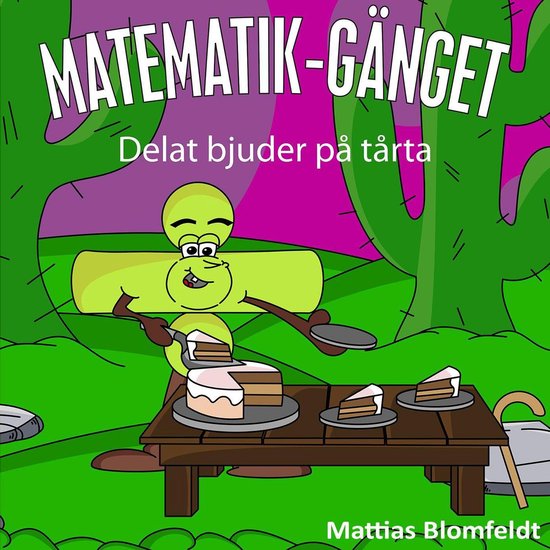 Matematik Gänget Delat Bjuder På Tårta Ebook Mattias Blomfeldt