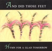 And Did Those Feet - Hymn For A Glad Tomorrow
