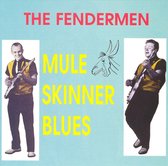 Fendermen - Mule Skinner Blues (CD)