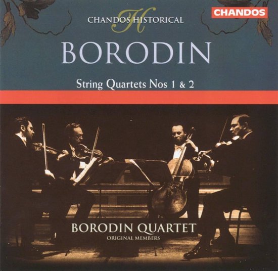 CHANDOS HISTORICAL BORODIN String Quartets Nos 1 & 2, met het BORODIN QUARTET