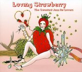 Loving Strawberry: The Sweetest Jazz for Lovers