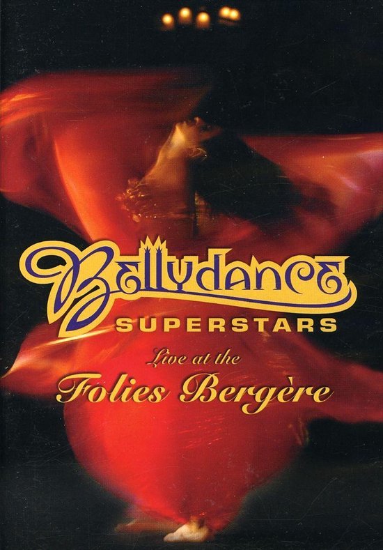Cover van de film 'Bellydance Superstars - Live At The Folies Bergere'