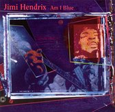 Jimi Hendrix - Am I Blue