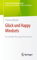 Positive Psychologie kompakt- Glück und Happy Mindsets