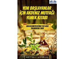 Yeni Başlayanlar İçin Akdeniz Mutfağı Yemek Kitabı