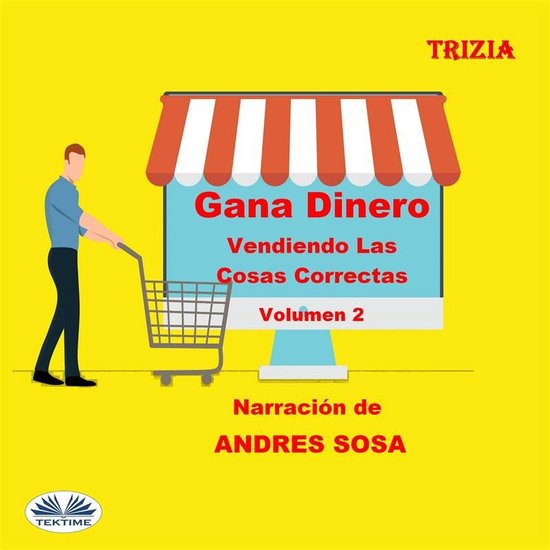 Gana Dinero Vendiendo Las Cosas Correctas Volumen 2 - cover