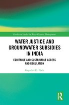 Earthscan Studies in Water Resource Management- Water Justice and Groundwater Subsidies in India