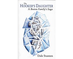 The Hooker's Daughter- A Boston Family's Saga