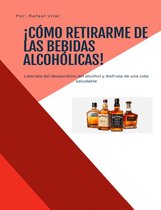 Cómo Retirarme De Las Bebidas Alcohólicas