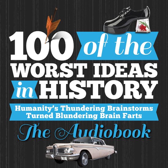 100 of the Worst Ideas in History - cover