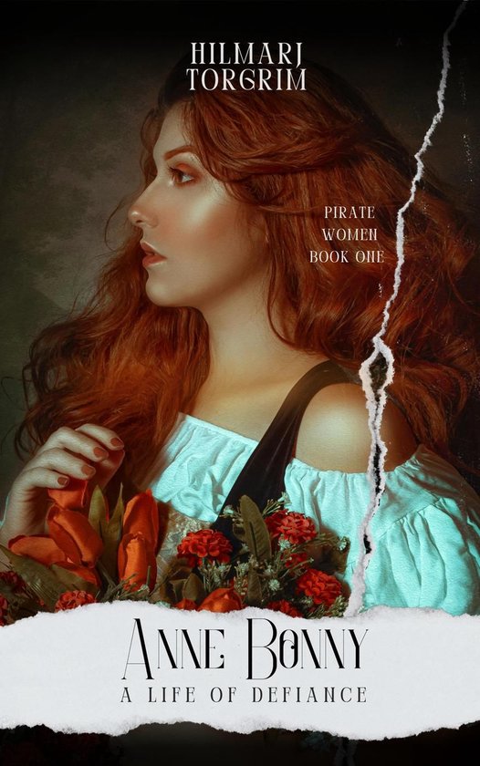 Pirate Women 1 - Anne Bonny: A Life of Defiance