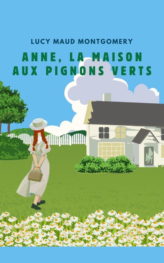 ANNE, LA MAISON AUX PIGNONS VERTS (version française contie ... - cover