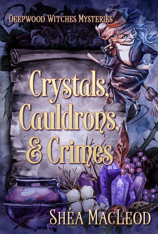 Deepwood Witches Mysteries 6 - Crystals, Cauldrons, and Crim ... - cover