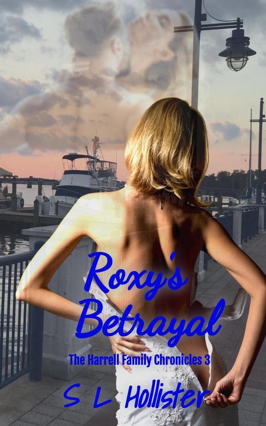 The Harrell Family Chronicles 3 - Roxy's Betrayal - cover