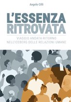 L'Essenza Ritrovata. Viaggio andata-ritorno nell'iceberg delle relazioni umane